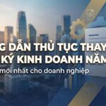 HƯỚNG DẪN TOÀN DIỆN THỦ TỤC THAY ĐỔI ĐĂNG KÝ KINH DOANH NĂM 2026