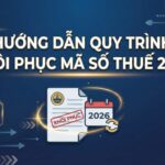 Hướng dẫn quy trình khôi phục mã số thuế 2026